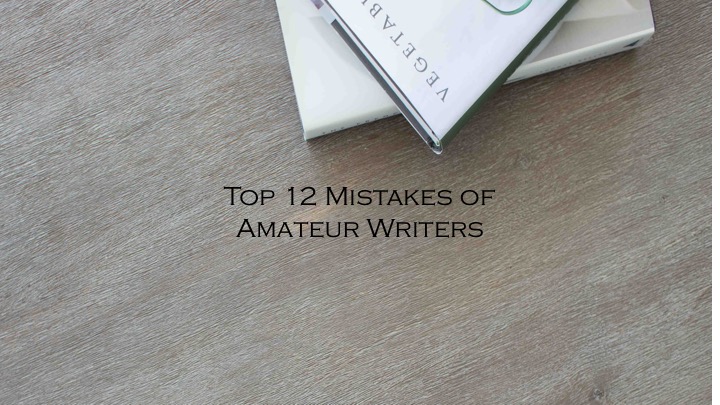 � Top 12 Mistakes of Amateur Writ