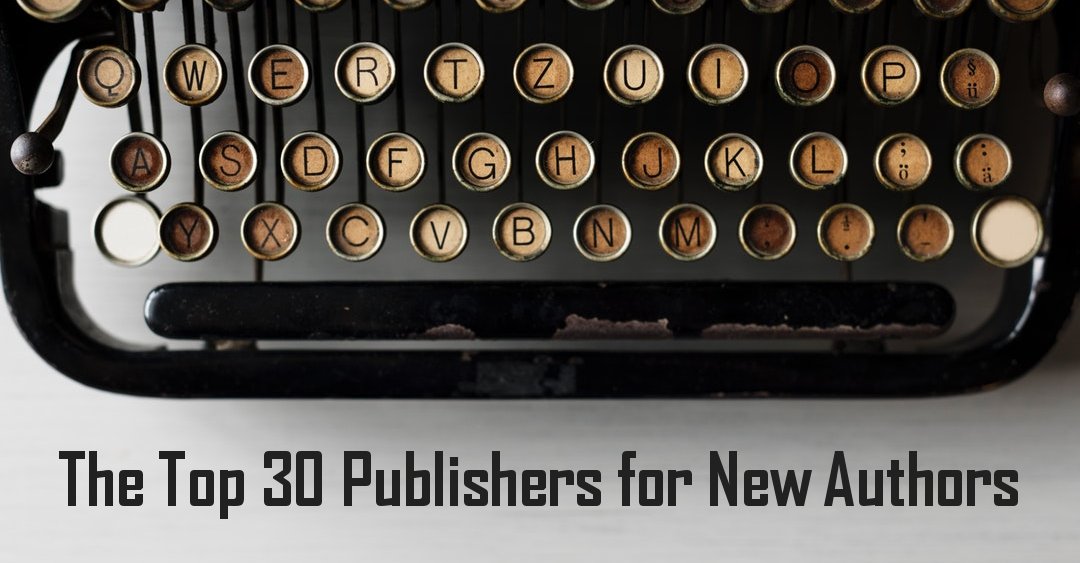 » The Top 30 Publishers for New Authors