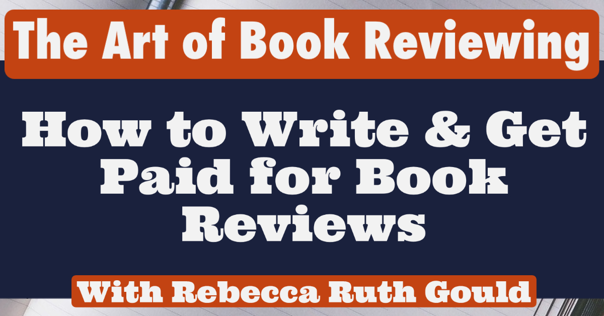 » Free Lecture: The Art of Book Reviewing — How to Write & Get Paid for Book Reviews