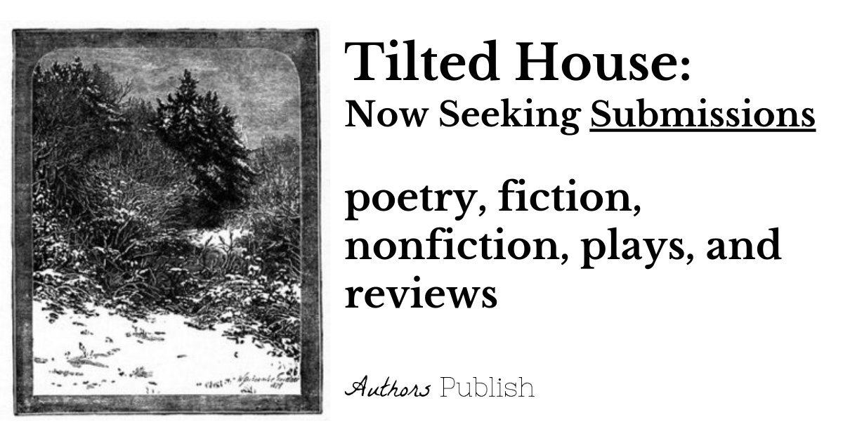 » Tilted House Now Seeking Submissions