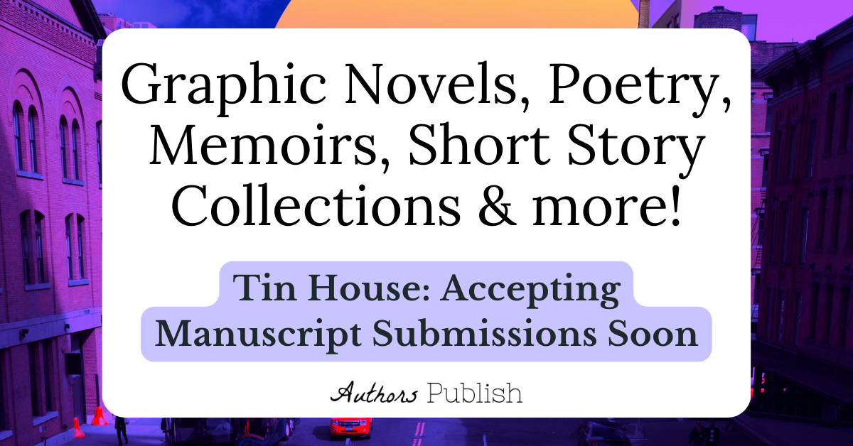 » Tin House Accepting Manuscript Submissions Soon