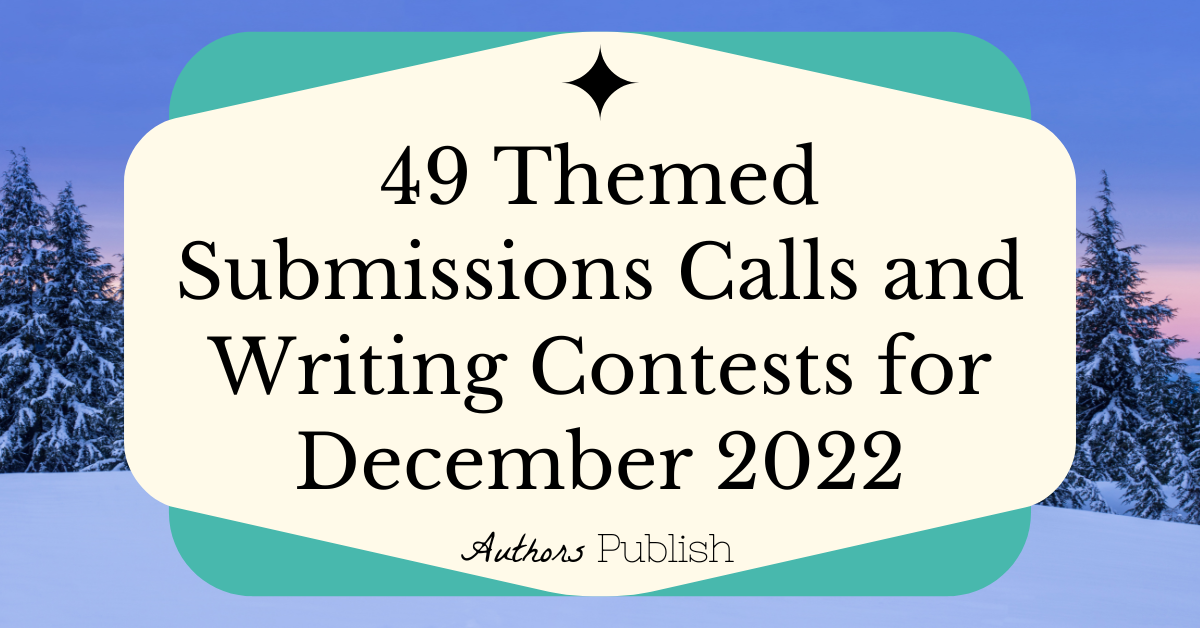 » 49 Themed Submissions Calls And Contests For December 2022