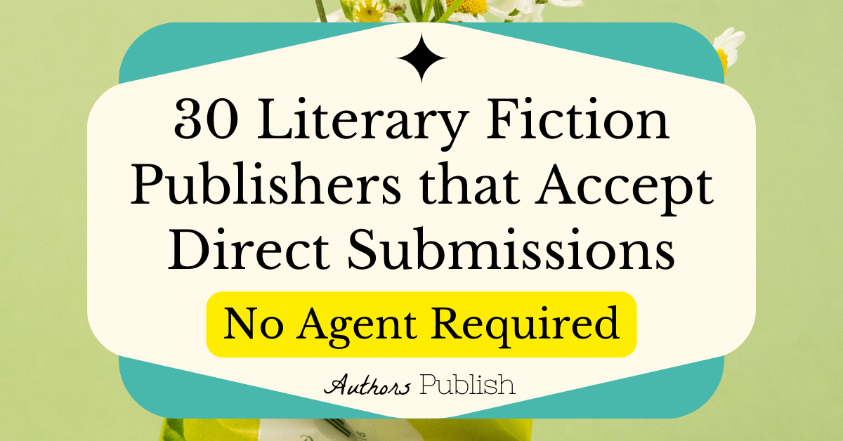 » 30 Literary Fiction Publishers that Accept Direct Submissions No