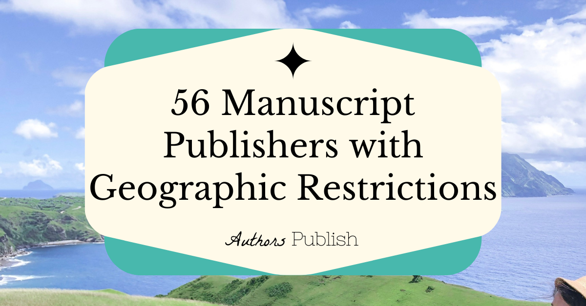 » 56 Manuscript Publishers with Geographic Restrictions