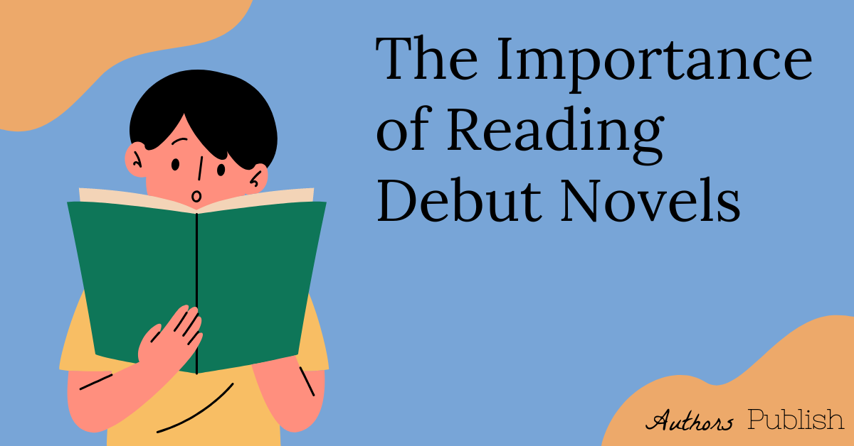 » The Importance Of Reading Debut Novels