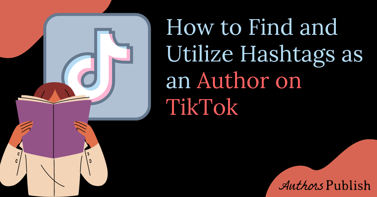 » How to Find and Utilize Hashtags as an Author on TikTok