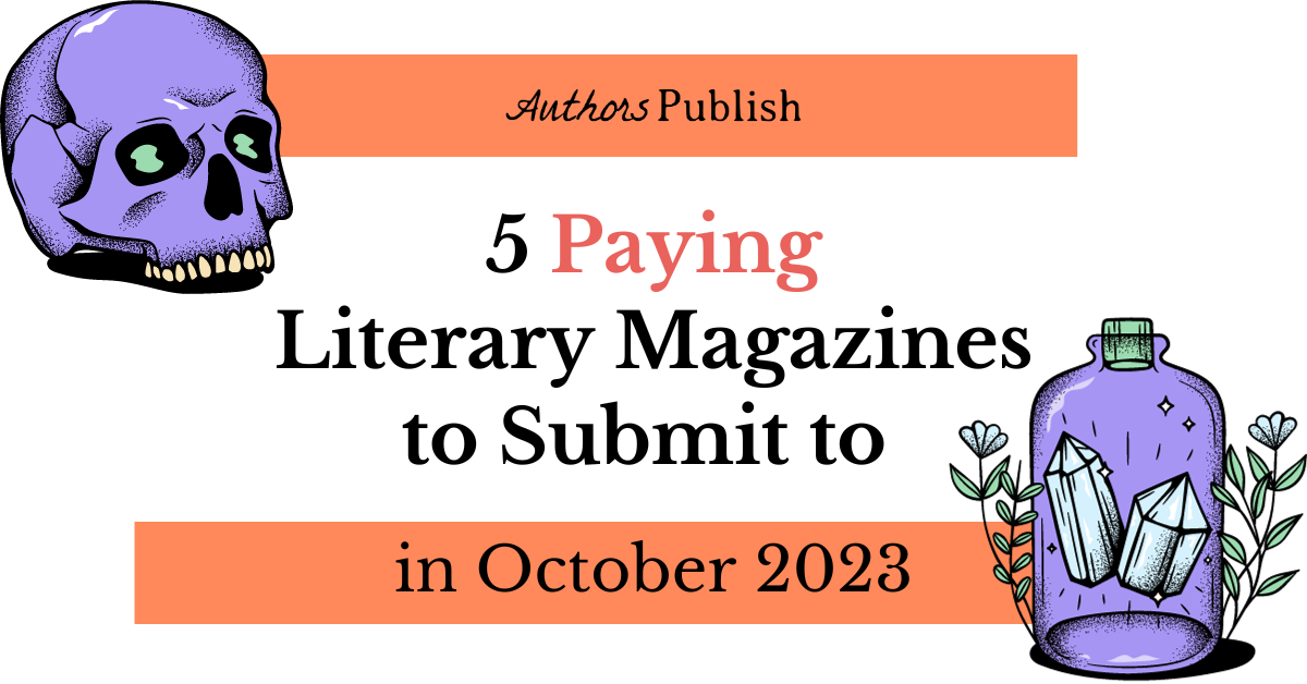 » 5 Paying Literary Magazines to Submit to in October 2023