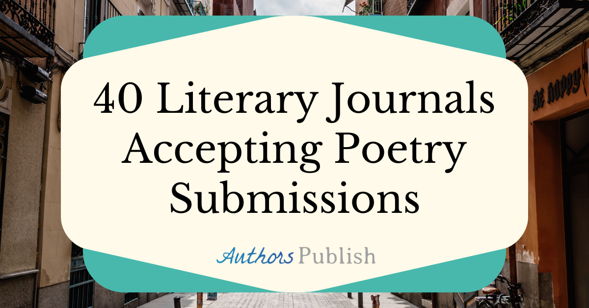 » 40 Literary Journals Accepting Poetry Submissions