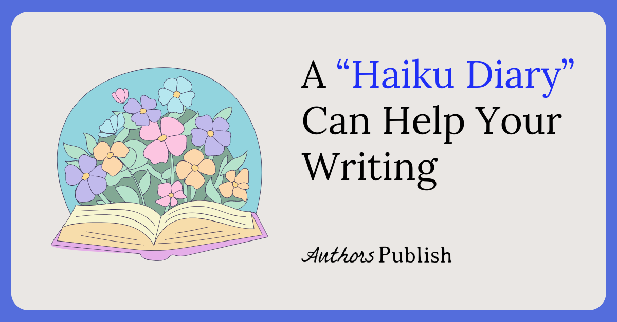 » How a “Haiku Diary” Can Help Your Writing