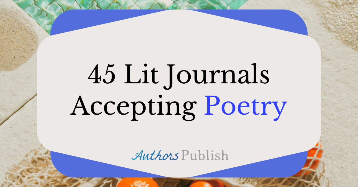 45 Literary Journals Accepting Poetry   45 Lit Journals Accepting Poetry 