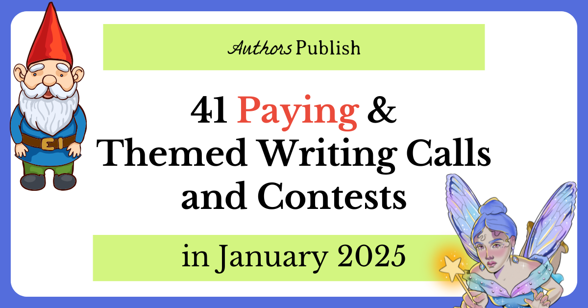 » 41 Themed Submission Calls and Contests for January 2025