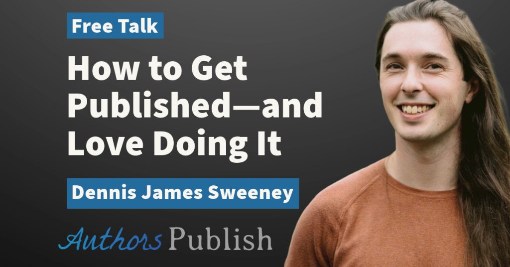 Free Talk: How to Get Published—and Love Doing It