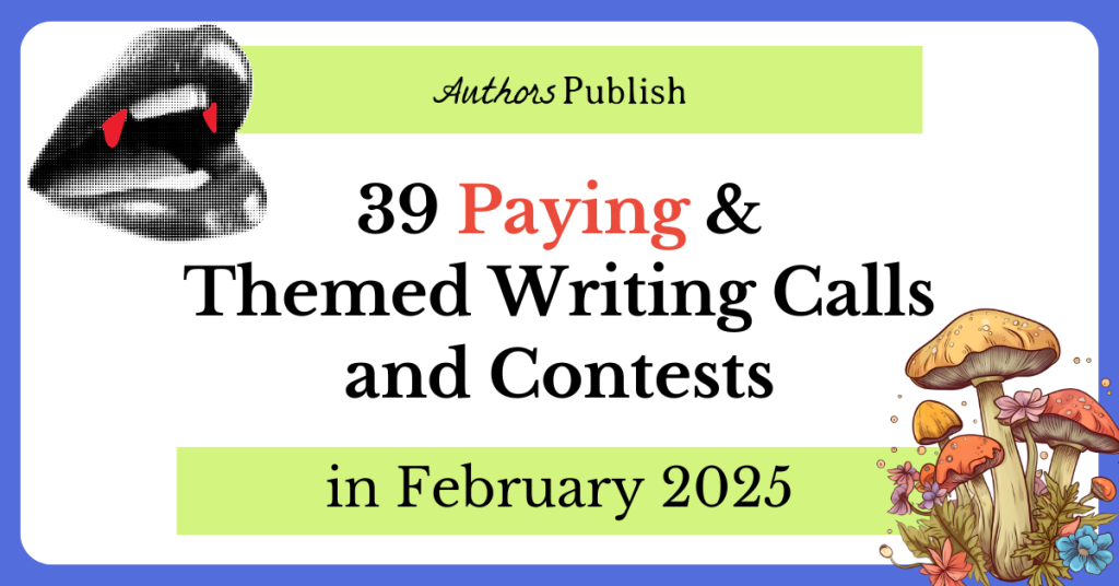 39 Themed Submission Calls for February 2025