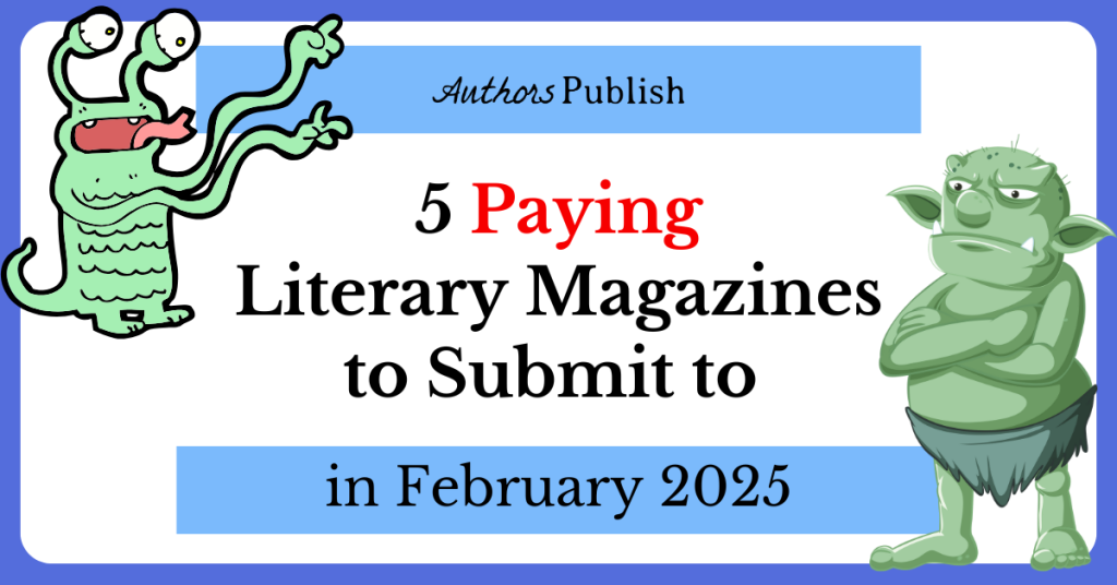 5 Paying Literary Magazines to Submit to in February 2025