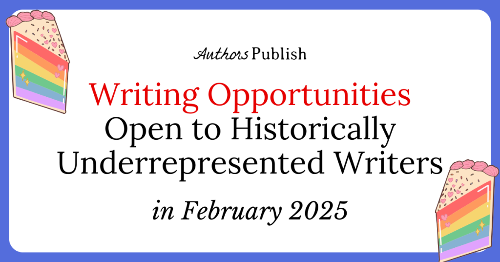 Opportunities for Historically Underrepresented Writers (February 2025)