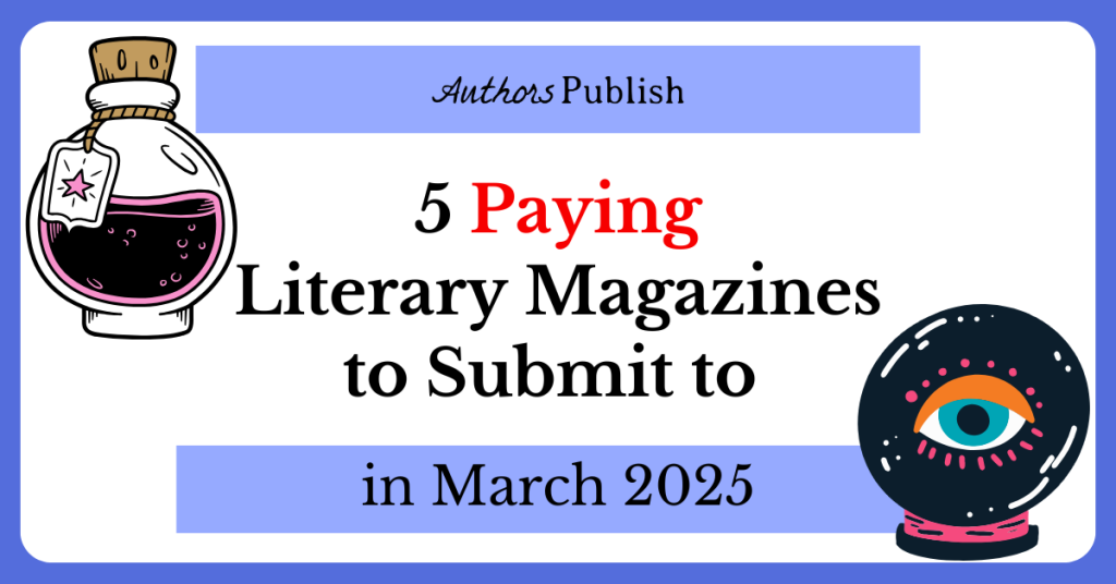 5 Paying Literary Magazines to Submit to in March 2025