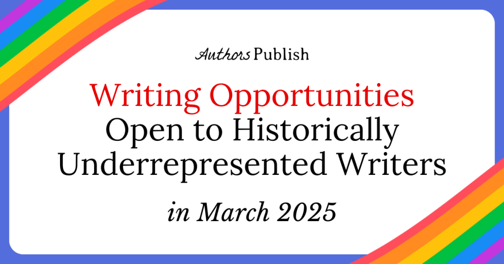 Opportunities for Historically Underrepresented Writers (March 2025)