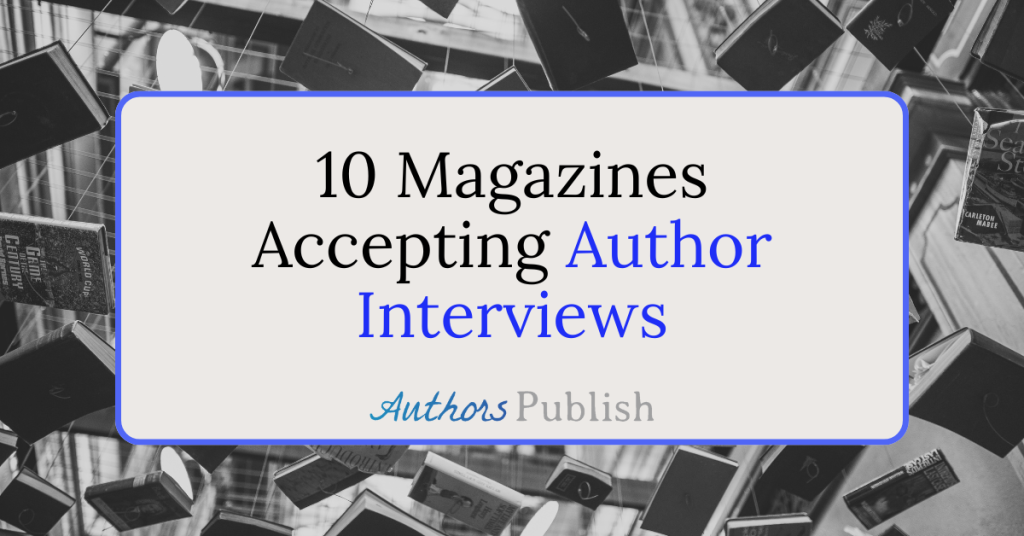 10 Magazines Accepting Authors Interviews