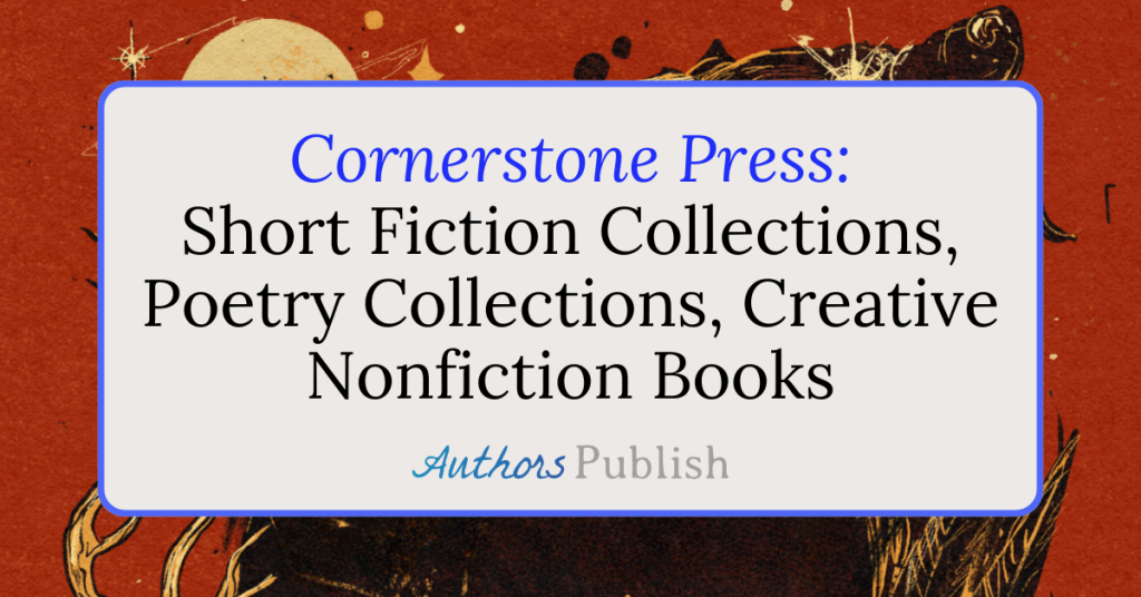 Cornerstone Press: Now Seeking Manuscript Submissions