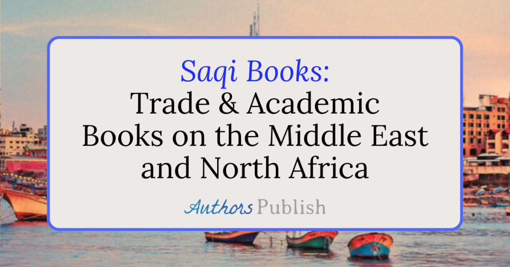 Saqi Books: Seeking Fiction & Nonfiction Manuscript Queries
