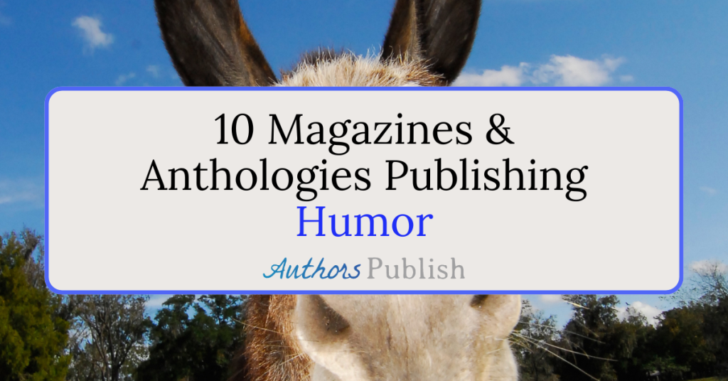 10 Magazines and Anthologies Publishing Humor