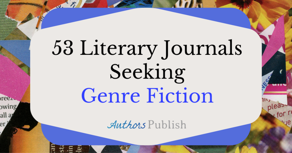 53 Literary Journals Seeking Genre Fiction