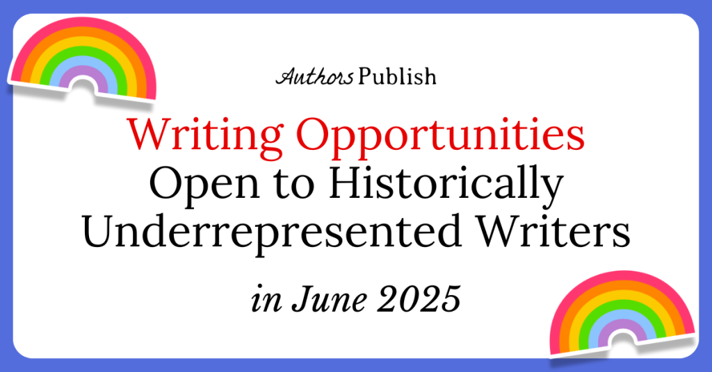 81 Opportunities for Historically Underrepresented Writers (June 2025)