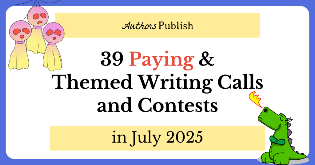 39 Themed Submission Calls and Contests for July 2025