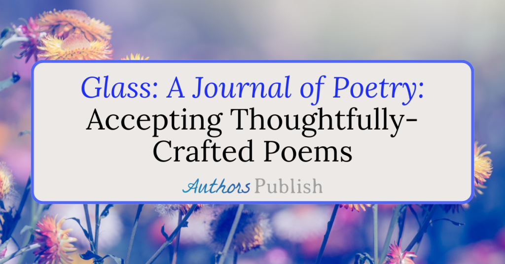 Glass: A Journal of Poetry: Now Seeking Submissions