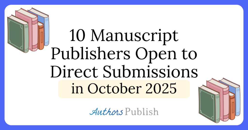 Ten Manuscript Publishers Open to Direct Submissions in October 2025