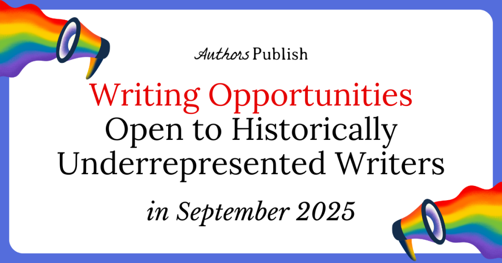 94 Opportunities for Historically Underrepresented Writers (September 2025)