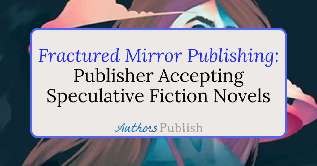 Fractured Mirror Publishing: Accepting Manuscript Submissions