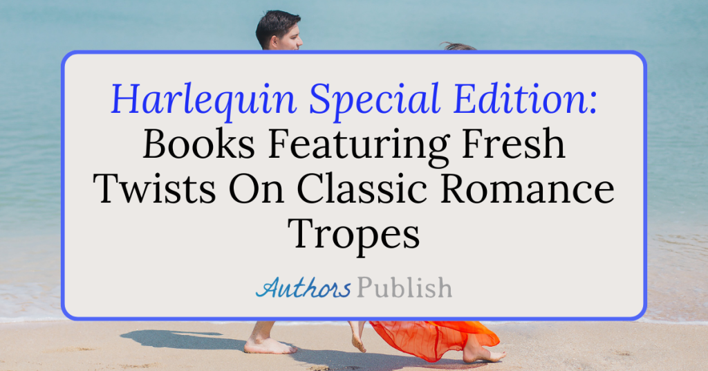 Harlequin Special Edition: Seeking Manuscript Submissions