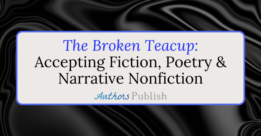 The Broken Teacup: Now Seeking Submissions