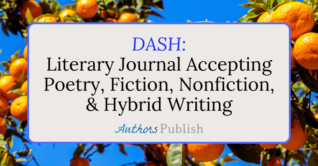 DASH: Now Seeking Submissions