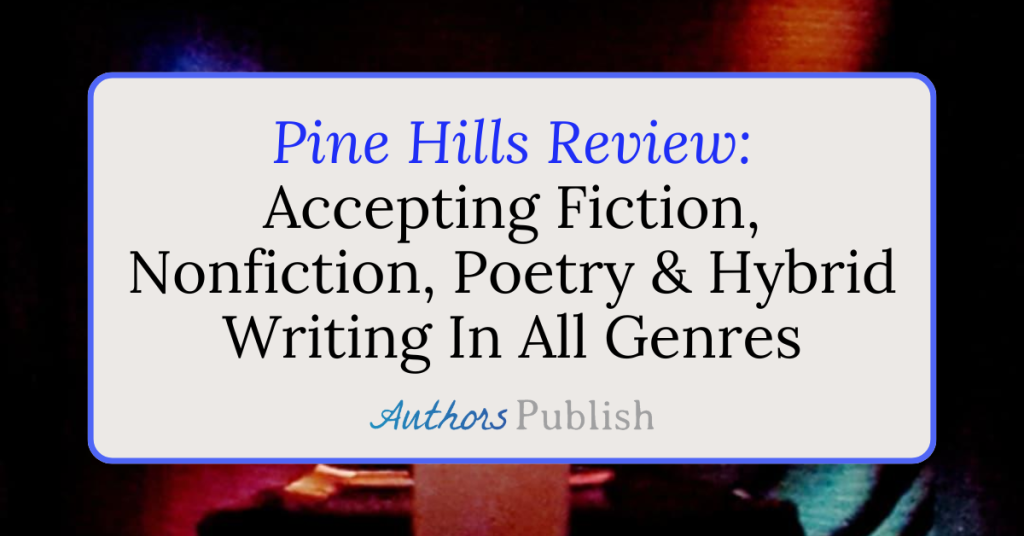 Pine Hills Review: Now Seeking Submissions