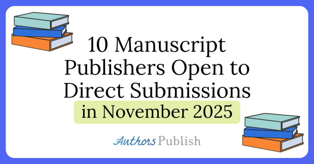 Ten Manuscript Publishers Open to Direct Submissions in November 2025