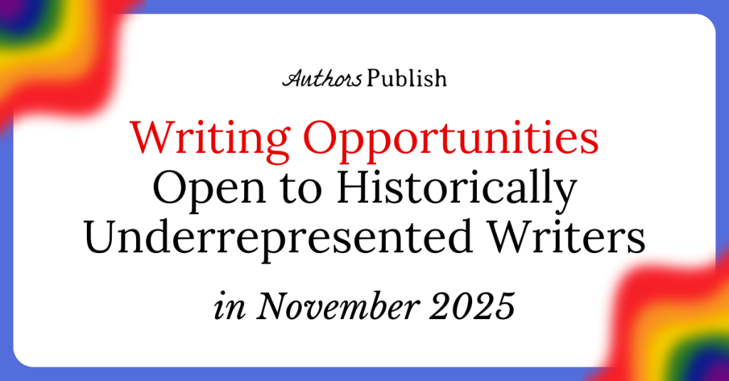 78 Opportunities for Historically Underrepresented Writers (November 2025)