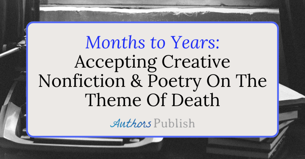 Months to Years: Now Seeking Submissions