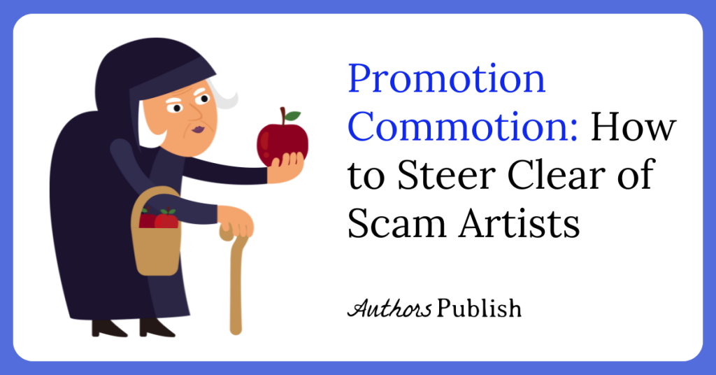 Promotion Commotion: How to Steer Clear of Scam Artists