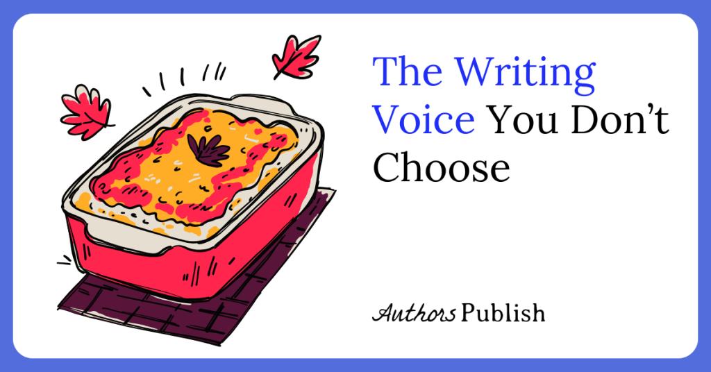 The Writing Voice You Don’t Choose