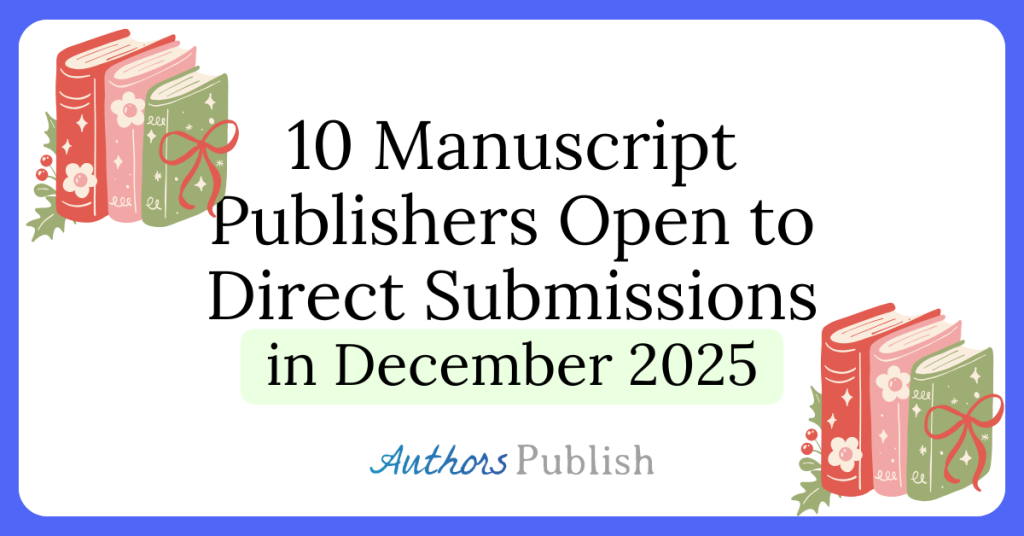 Ten Manuscript Publishers Open to Direct Submissions in December 2025