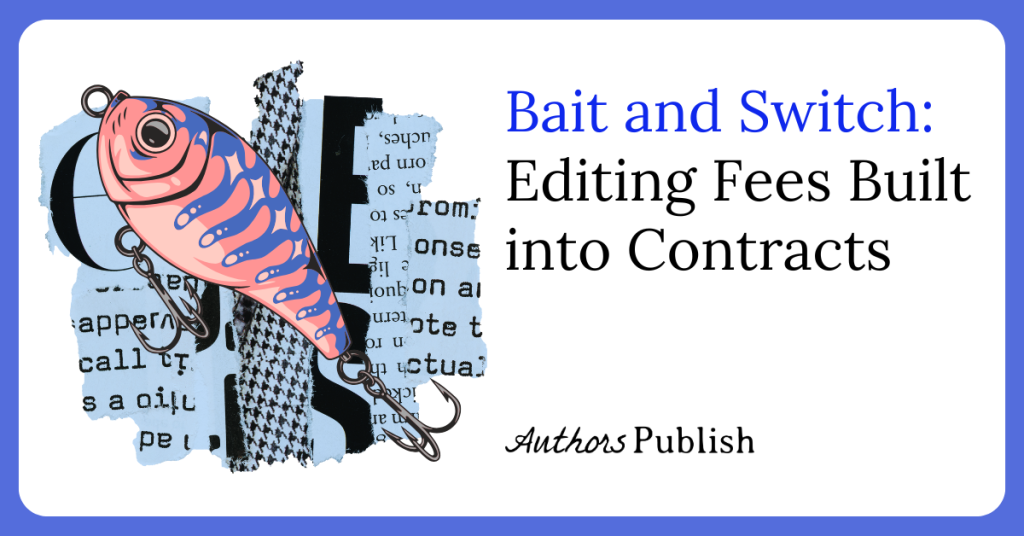 Bait and Switch: Editing Fees Built into Contracts