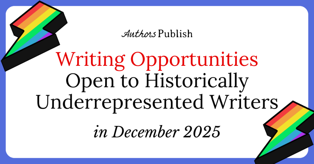 81 Opportunities for Historically Underrepresented Writers (December 2025)