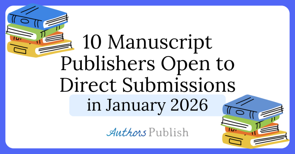 Ten Manuscript Publishers Open to Direct Submissions in January 2026