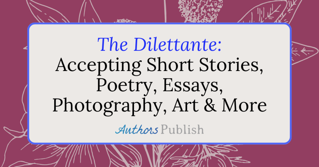 The Dilettante: Now Seeking Submissions