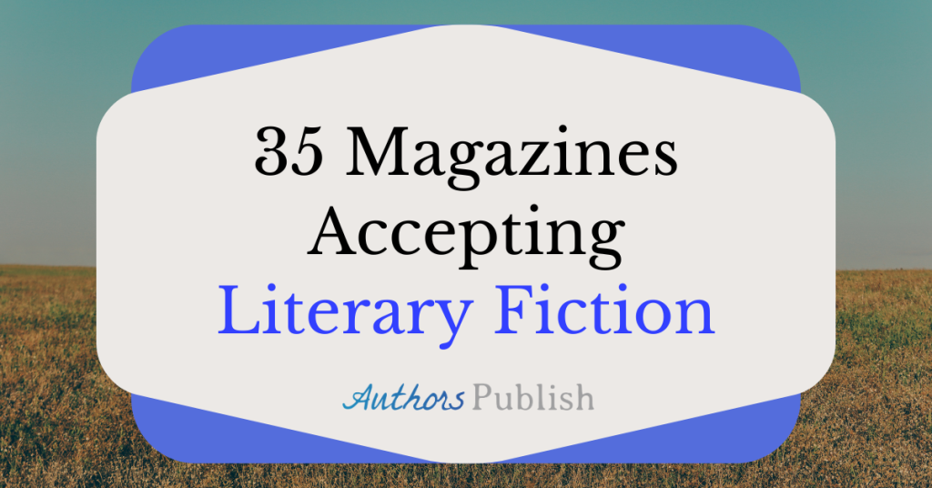 35 Magazines Accepting Literary Fiction