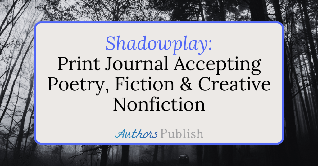 Shadowplay: Now Seeking Submissions