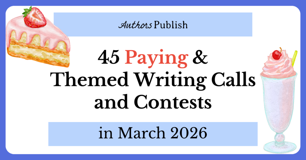 45 Themed Submission Calls and Contests for March 2026