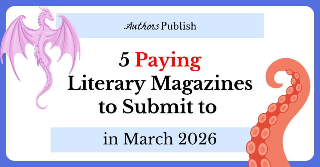 5 Paying Literary Magazines to Submit to in March 2026
